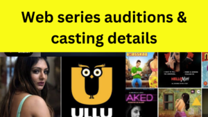 Read more about the article Web Series Audition Details for Zee5, Netflix, Ullu App, ALT Balaji