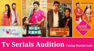 Read more about the article TV Serials Audition | Online Casting -Mumbai India