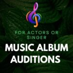 Music Album Auditions for Actors and Singers in Mumbai India